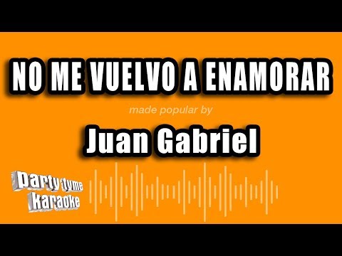 No Me Vuelvo A Enamorar - Pistas De Juan Gabriel