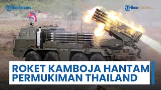 Kamboja Tembakkan Sejumlah Rudal ke Desa di Thailand, Pertamakalinya Artileri Langsung ke Pemukiman