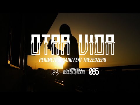 PerímetrUrbano ft. Treze9Zero - OtraVida (prod.PapaiNoBeat)