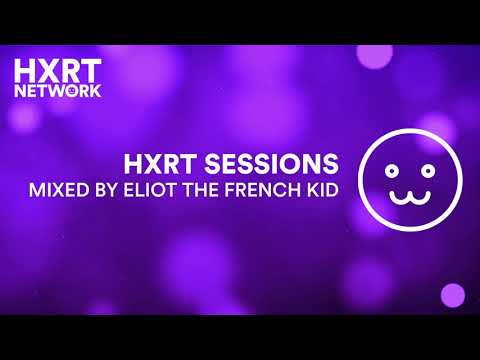 HXRT SESSIONS | Mixed by Eliot The French Kid