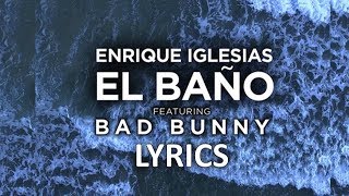Enrique Iglesias - El Baño (Lyrics/Letra) Ft. Bad Bunny