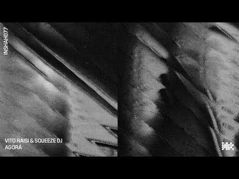 Vito Raisi & Squeeze DJ - Agorá (Original Mix) [INSHAH077]