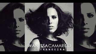 Wanessa Camargo - Estrangeira [EP] (FULL ALBUM)