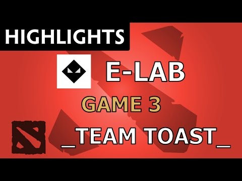 E-lab vs _Team Toast_ [Game 3] WellPlay Invitational by VitalBet - Dota Highlights