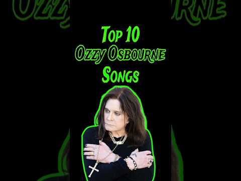 Top 10 Ozzy Osbourne Songs