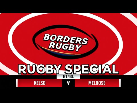 BORDERS RUGBY SPECIAL - KELSO v MELROSE - NATIONAL LEAGUE & BORDER LEAGUE DOUBLE HEADER - 19.11.21