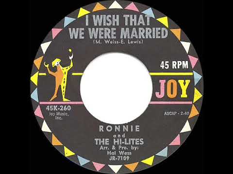 1962 HITS ARCHIVE: I Wish That We Were Married - Ronnie & The Hi-Lites
