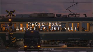 Download lagu RASAH BALI - Lavora ft Ena vika (lirik lagu) mp3 Download lagu RASAH BALI - Lavora ft Ena vika (lirik lagu) mp3