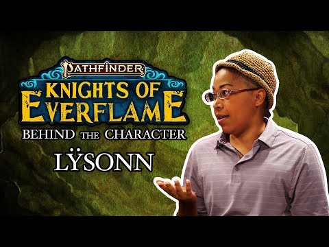 Knights of Everflame - Behind the Character: Lÿsonn