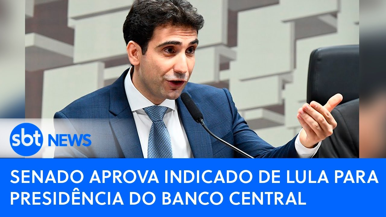 Senado aprova indicado de Lula para presidência do Banco Central | SBT News