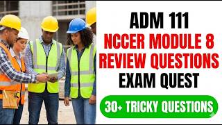 Pass Your ADM 111 NCCER Module 8 Exam Fast | 2026 Core Review Questions & Answers Quest