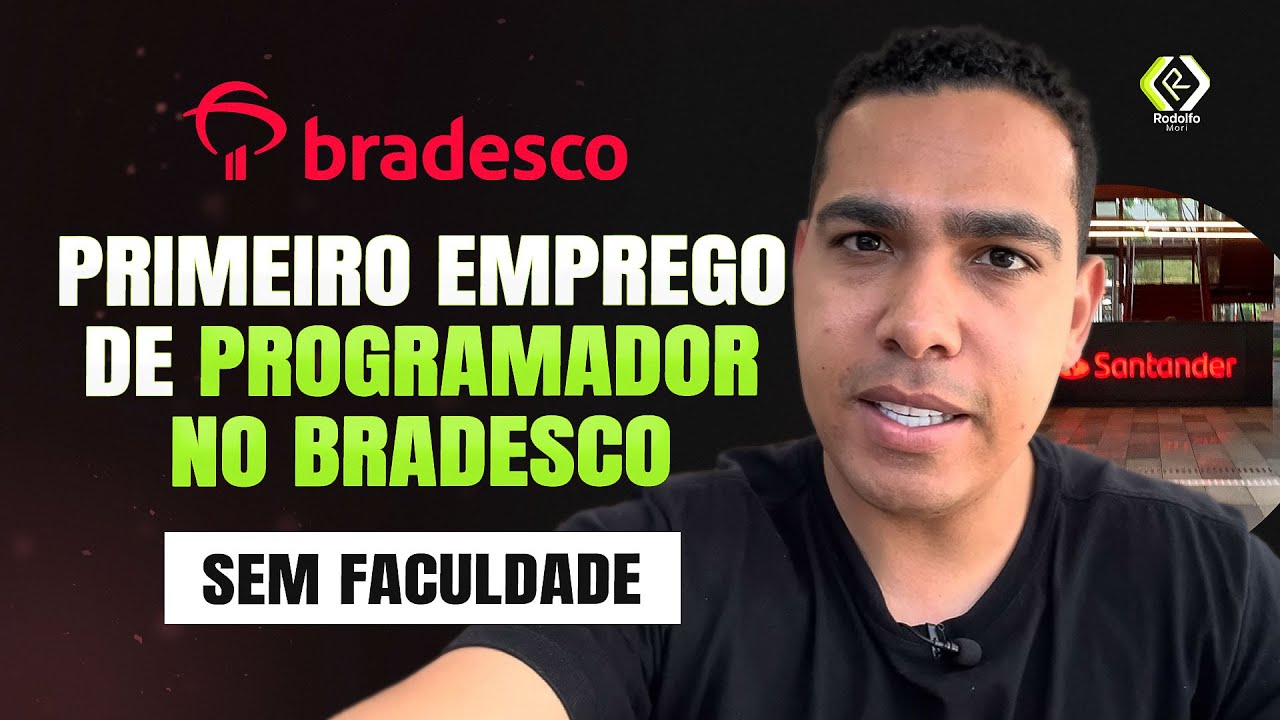 Primeiro Emprego como Programador no Bradesco | Sem Faculdade
