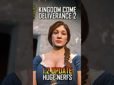 HUGE Nerfs! 1.2 Update Has Changed KCD2