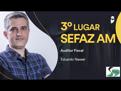 SEFAZ AM: Meet Eduardo Nasser, approved in 3rd place for Tax Auditor.