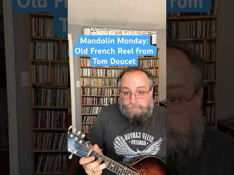 Mandolin Monday! Acadian Old French Reel from Tom Doucet! #frenchcanadian
