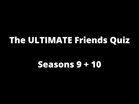 The ULTIMATE Friends Quiz: Seasons 9 + 10 | 150+ Trivia Questions | Pop Culture Pop Quiz