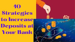 10 Strategies to Increase Deposits at Your Bank