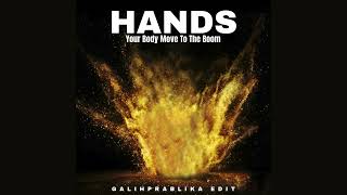Download lagu HANDS Your Body Move To The Boom - GALIH PRABLIKA EDIT mp3
