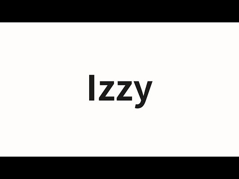 How to pronounce Izzy | Izzy (Izzy in Chinese)