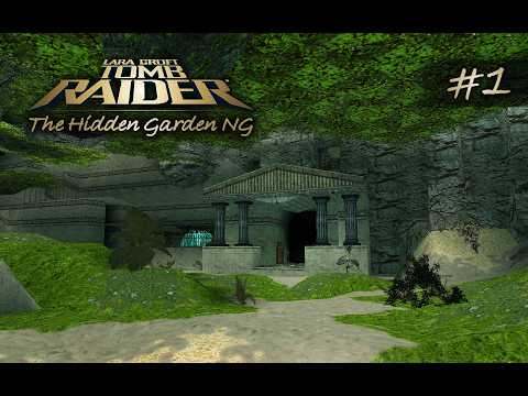 Tomb Raider: The Hidden Garden NG [TRLE] | Part 1 - Hidden Garden