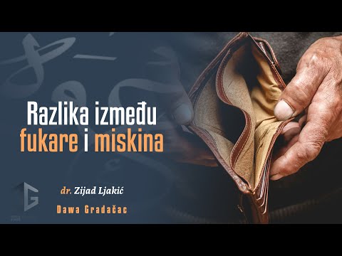 RAZLIKA IZMEĐU FUKARE I MISKINA - dr. Zijad Ljakić