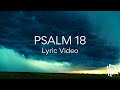 Psalm 18 (He Delights in Me)