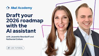 Aha! Tutorial – Draft your 2026 roadmap with the AI assistant