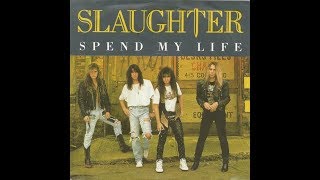 Slaughter-Spend My Life