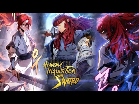 [CHAP 1-149] ONE MAN, ONE SWORD, ONE FAMILY’S END, HEAVENLY INQUISITION SWORDR || MANHWA NANCY RECAP