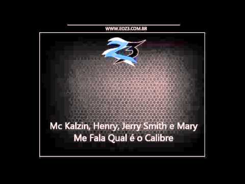 Mc Henry, Jerry Smith e Mary - Me Fala Qual é o Calibre [LANÇAMENTO 2015] [DJ MG]