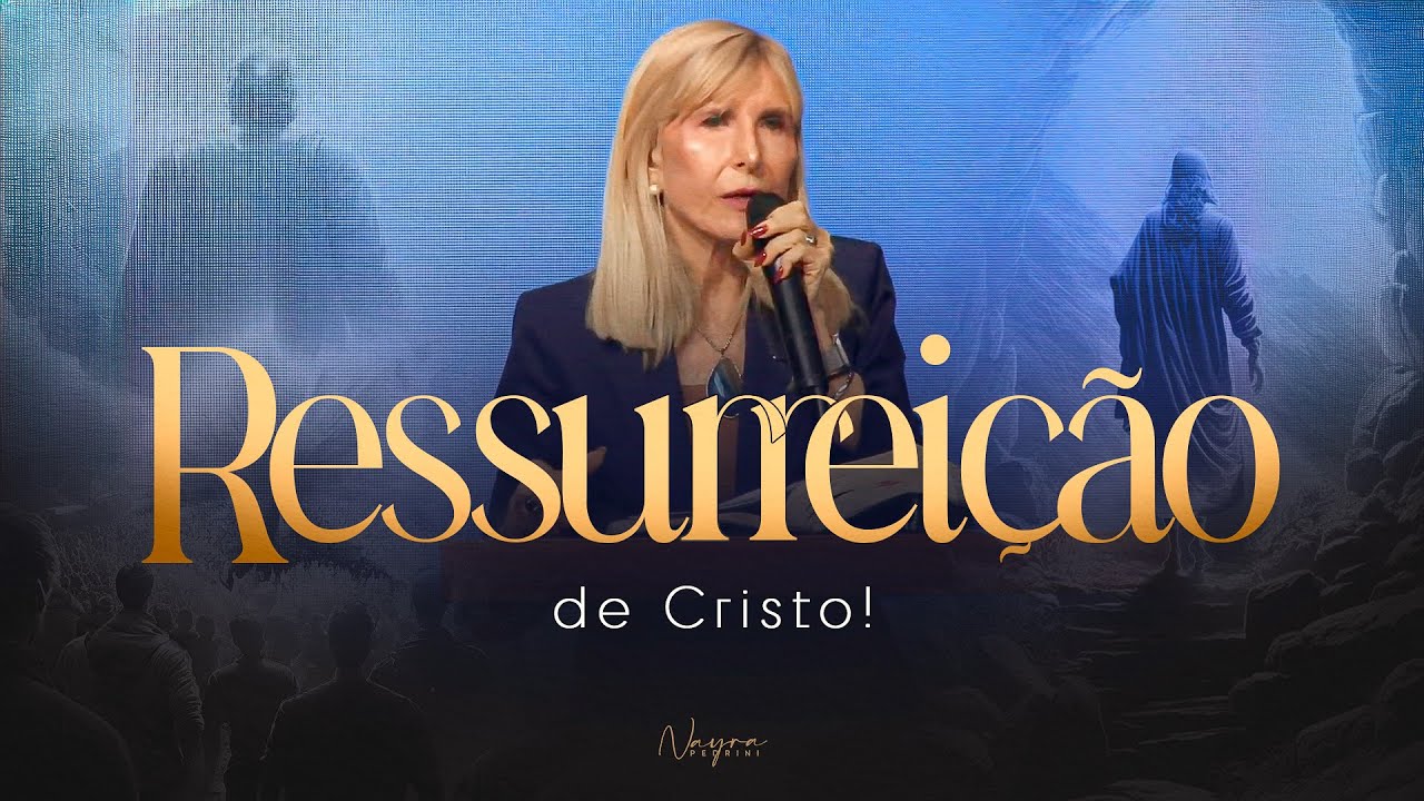 RESSURREIÇÃO DE JESUS CRISTO - Palavra de Deus - Nayra Pedrini