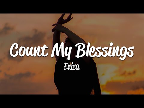 Enisa - Count My Blessings (Lyrics)