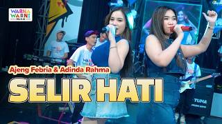 Download lagu SELIR HATI - AJENG FEBRIA & ADINDA RAHMA FT. OM NIRWANA | LIVE MUSIC | VERSI KOPLO mp3