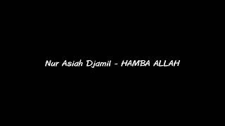 Download lagu Nur Asiah Djamil - HAMBA ALLAH mp3