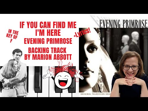 If You Can Find Me I'm Here (Evening Primrose) - Backing Track & Lyrics *F*