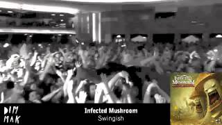 Infected Mushroom - Swingish