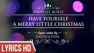 Have Yourself A Merry Little Christmas - Michael Buble [Lyric Video by Datnguyen]