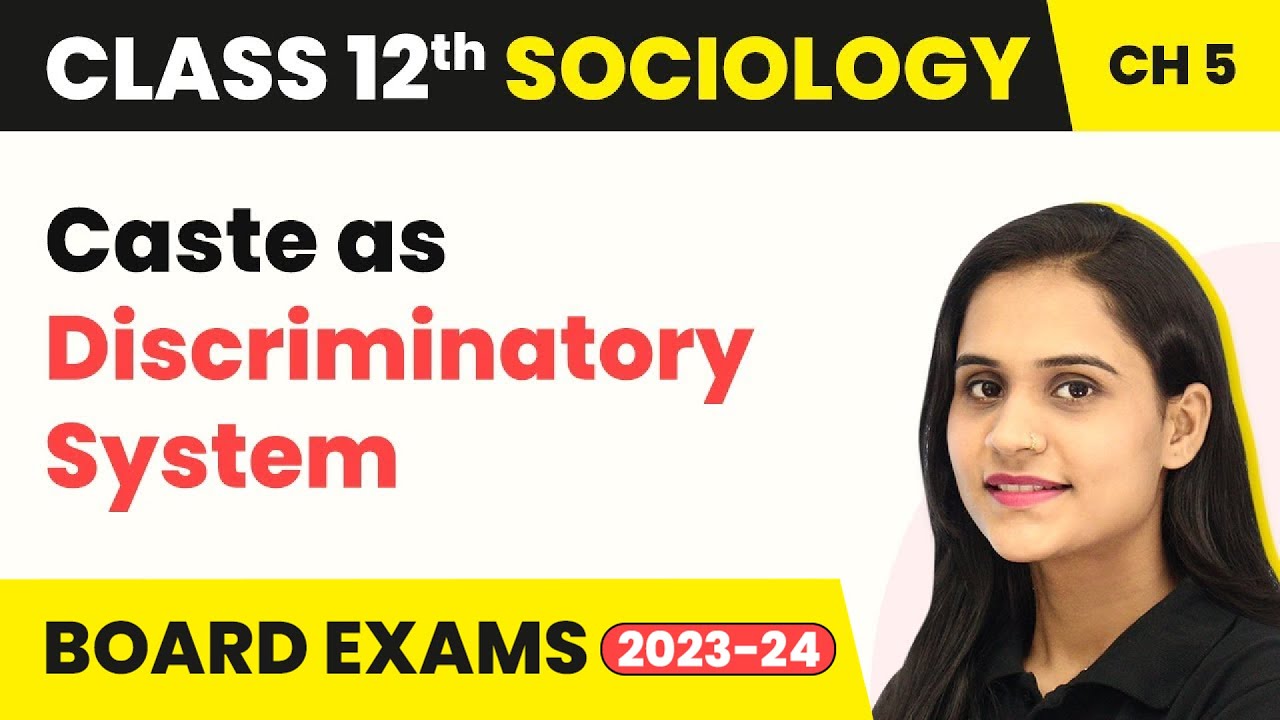 Class 12 Sociology Ch 5| Caste as Discriminatory System Patterns Social Inequality Exclusion 2022-23