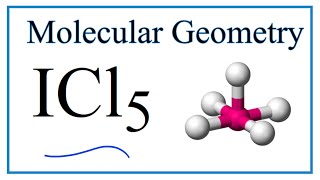 ICl5 Molecular Geometry, Bond Angles (and Electron Geometry