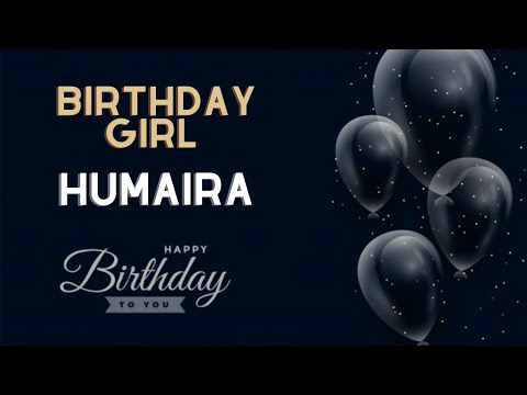 Happy Birthday Humaira/ حمیرا / हुमैरा || Best Birthday Wishes with Name