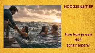 Helpen of beschermen,  wat heeft een HSP écht nodig?