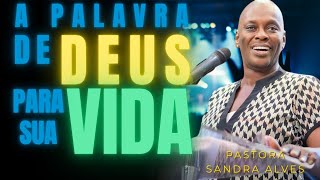 ✝️A PALAVRA DE DEUS PARA SUA VIDA - PASTORA SANDRA ALVES🙌