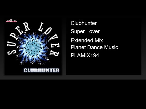 Clubhunter - Super Lover (Extended Mix)