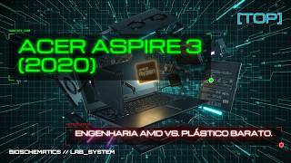 O SEGREDO INDUSTRIAL DO ACER ASPIRE 3 FOI REVELADO! BIÓPSIA FORENSE DO HARDWARE 2020/2026