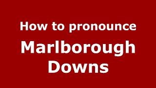 How to pronounce Marlborough Downs