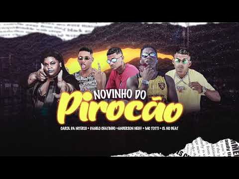 ANDERSON NEIFF, DANILO CHATINHO & MC TOTTI, CL NO BEAT PART MC CAROL - NOVINHO DO PIROCÃO