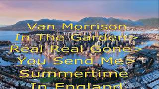 Van Morrison - In The Garden &amp; Summertime In England