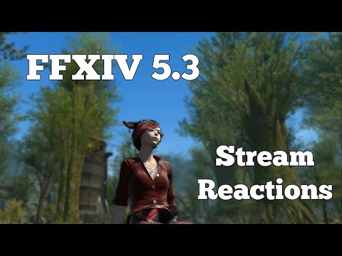 FFXIV 5.3 Stream Highlights/Reactions 1
