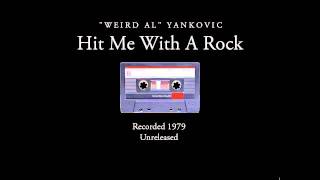 &quot;Weird Al&quot; Yankovic - Hit Me With A Rock