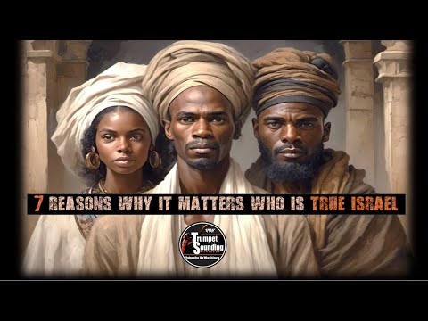 7 Reasons Why It Matters Who Is True Israel? || Trumpet Sounding || Yahusha Ha'Mashiach 04-30-24